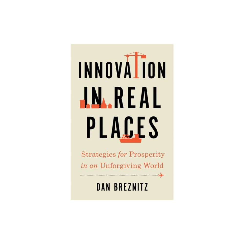 Innovation in Real Places (inbunden, english) Oxford University Press Inc