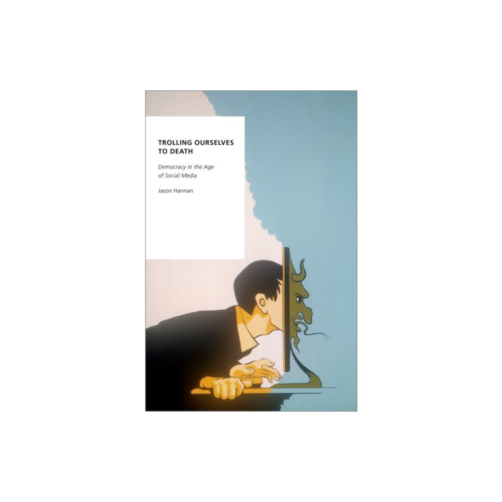Trolling Ourselves to Death (häftad, english) Oxford University Press Inc