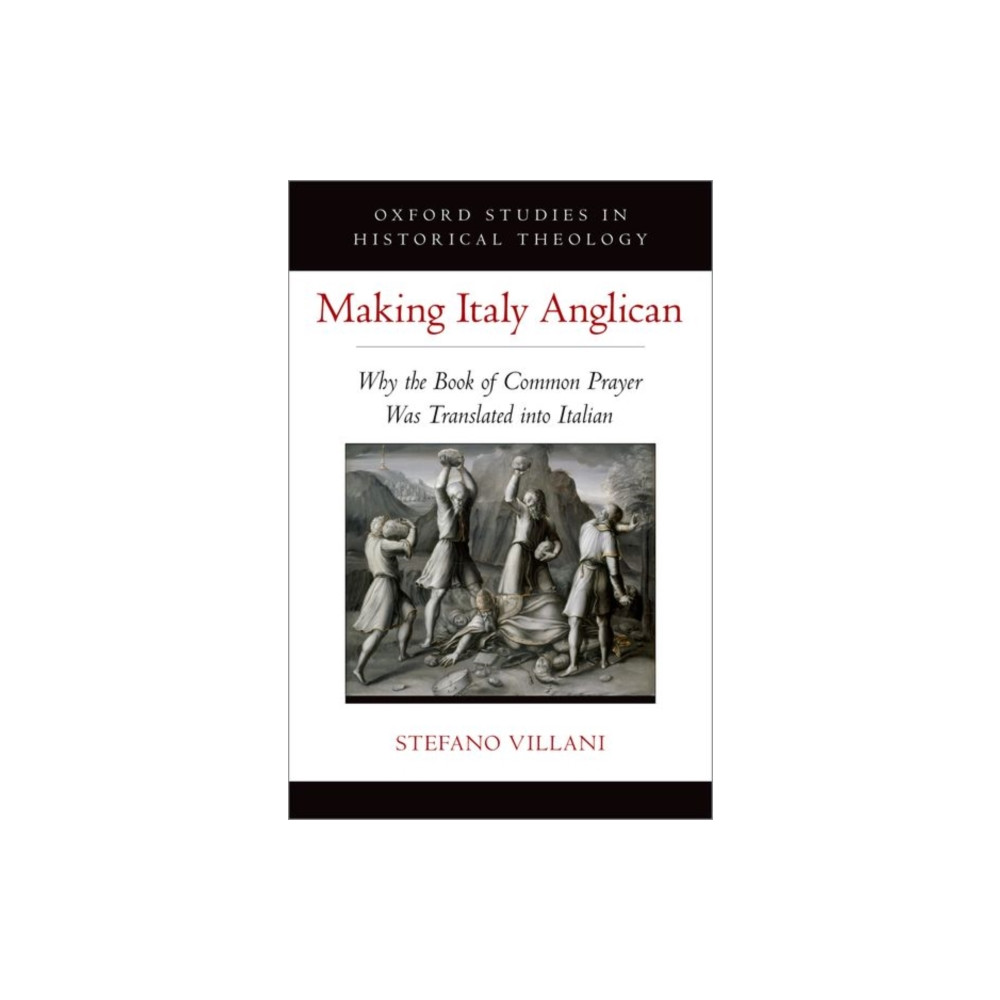 Oxford University Press Inc Making Italy Anglican (inbunden, eng)