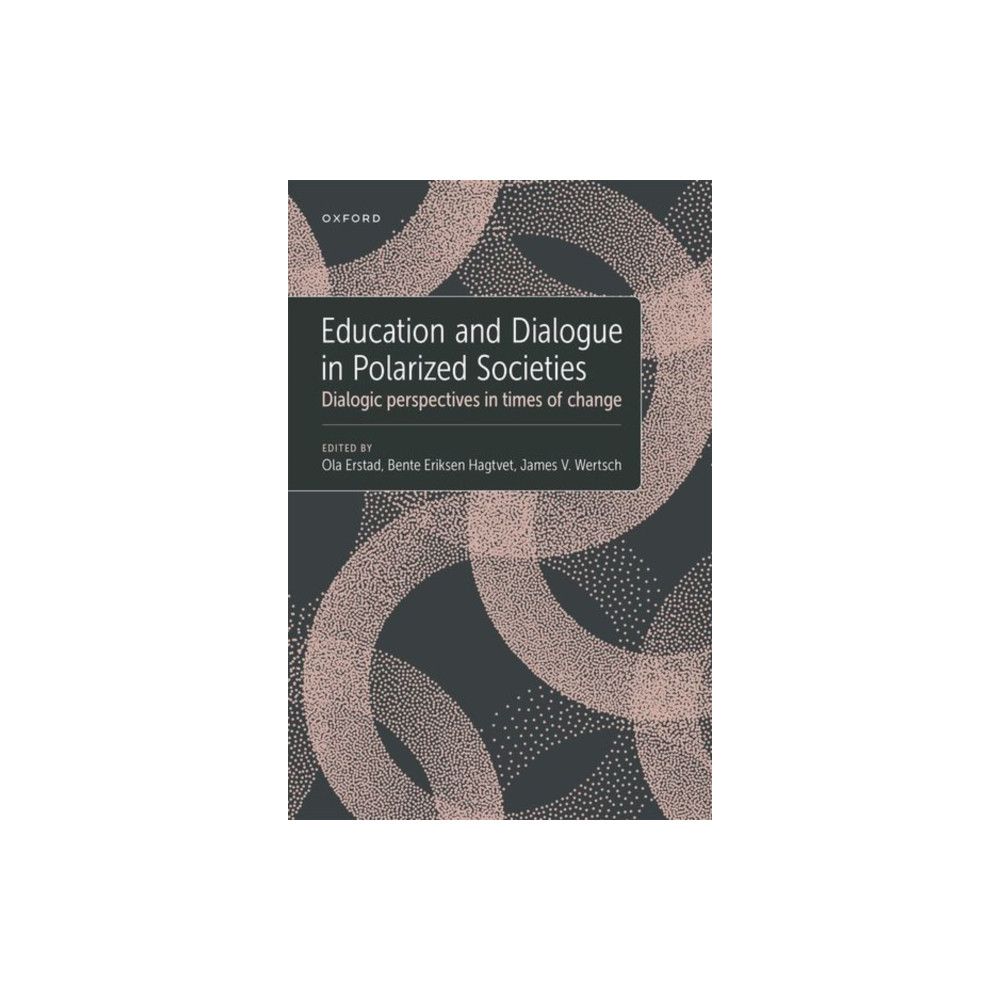Education and Dialogue in Polarized Societies (inbunden, english) Oxford University Press Inc