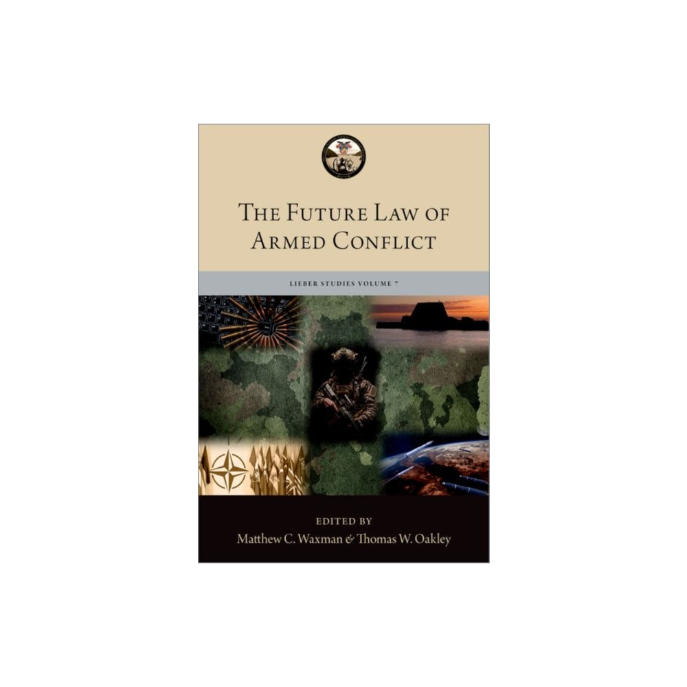 The Future Law of Armed Conflict (inbunden, english) Oxford University Press Inc