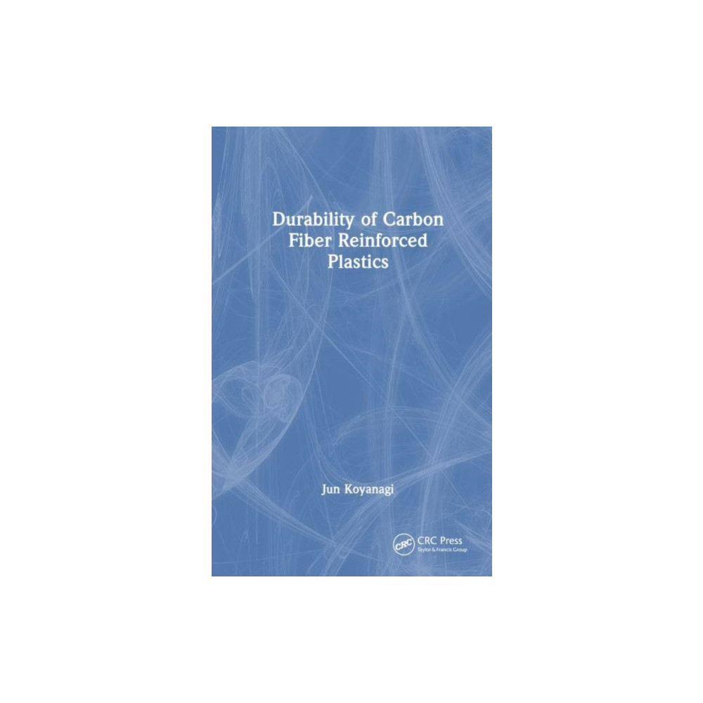 Durability of Carbon Fiber Reinforced Plastics (inbunden, english) Taylor & francis ltd