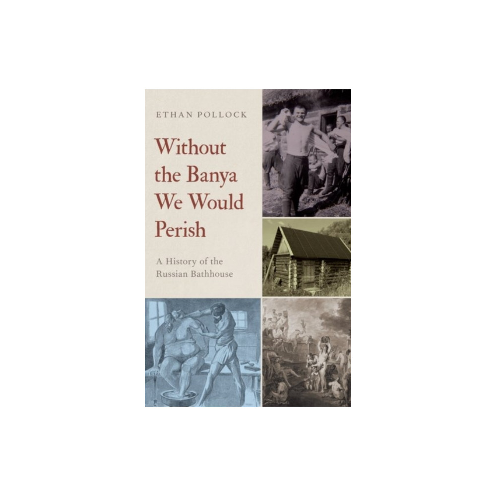 Without the Banya We Would Perish (häftad, english) Oxford University Press Inc