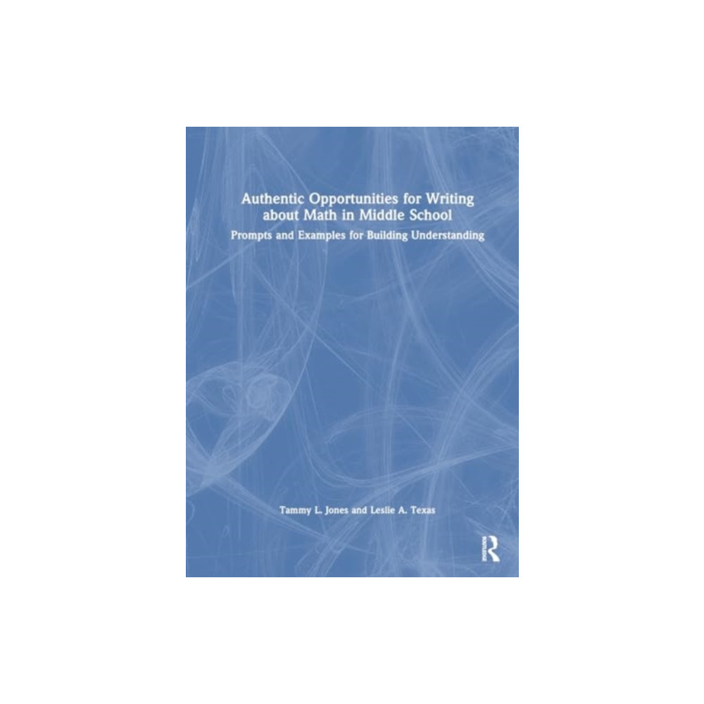 Authentic Opportunities for Writing about Math in Middle School (häftad, english) Taylor & francis ltd