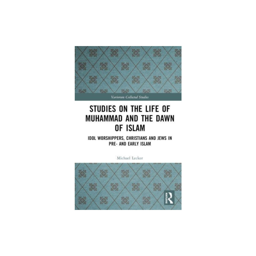 Studies on the Life of Muhammad and the Dawn of Islam (inbunden, english) Taylor & francis ltd