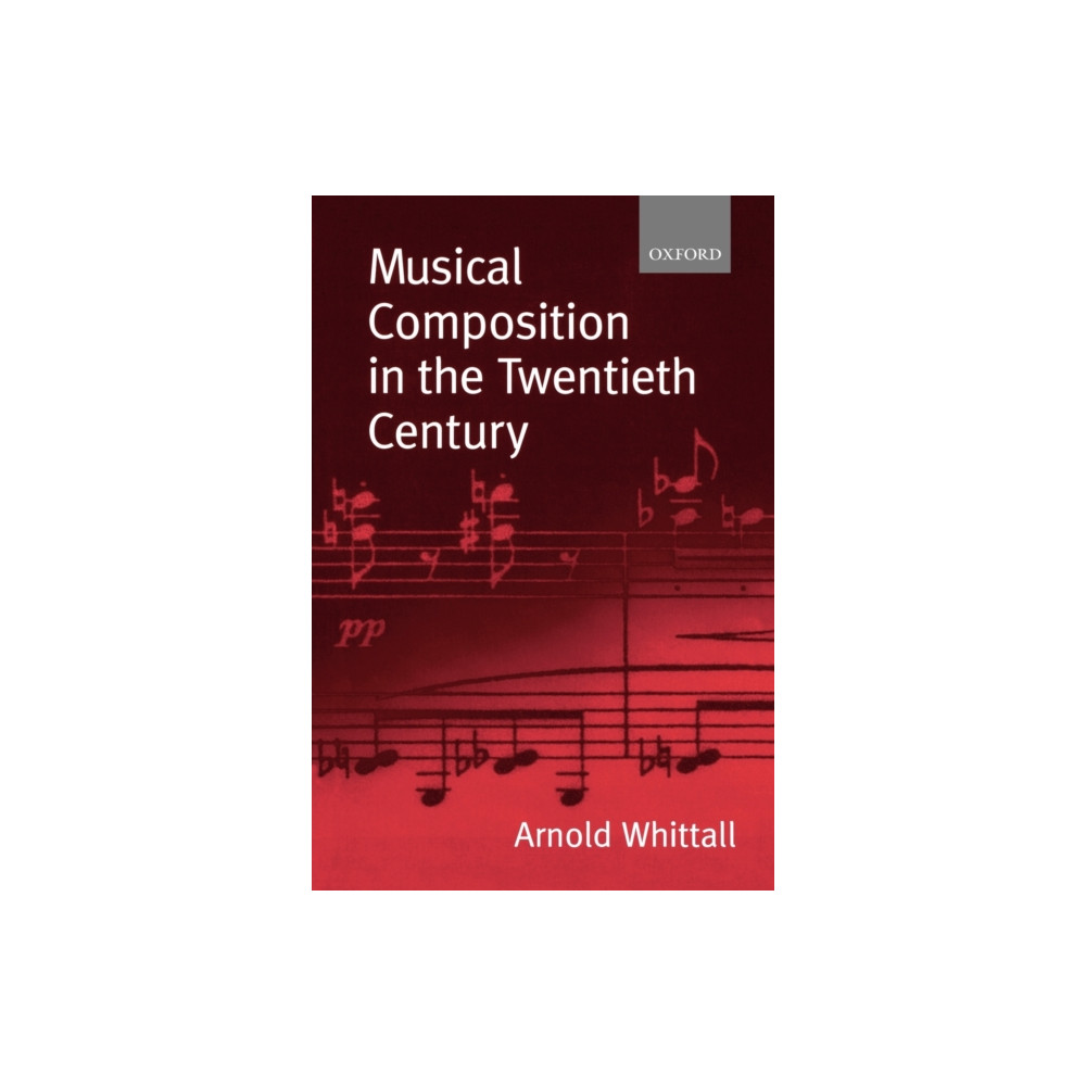 Musical Composition in the Twentieth Century (häftad, english) Oxford University Press