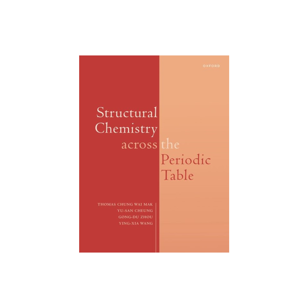 Structural Chemistry across the Periodic Table (inbunden, english) Oxford University Press