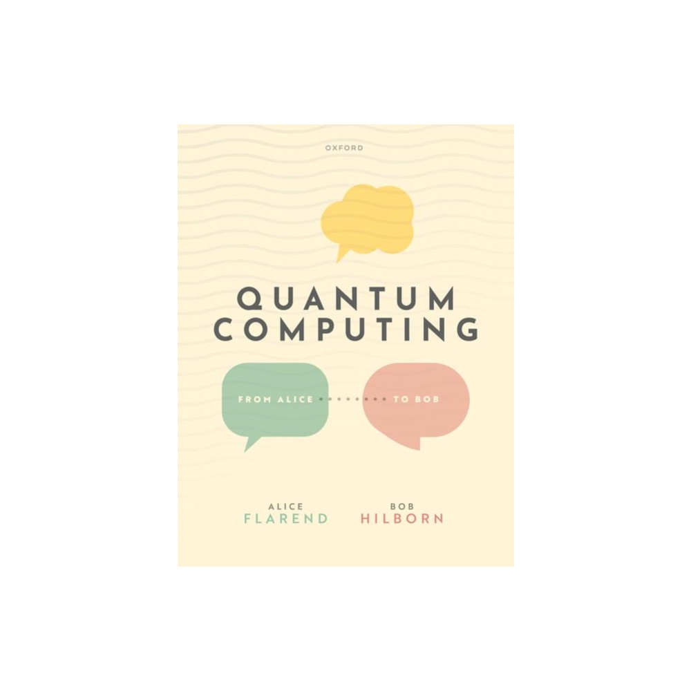 Quantum Computing: From Alice to Bob (inbunden, english) Oxford University Press