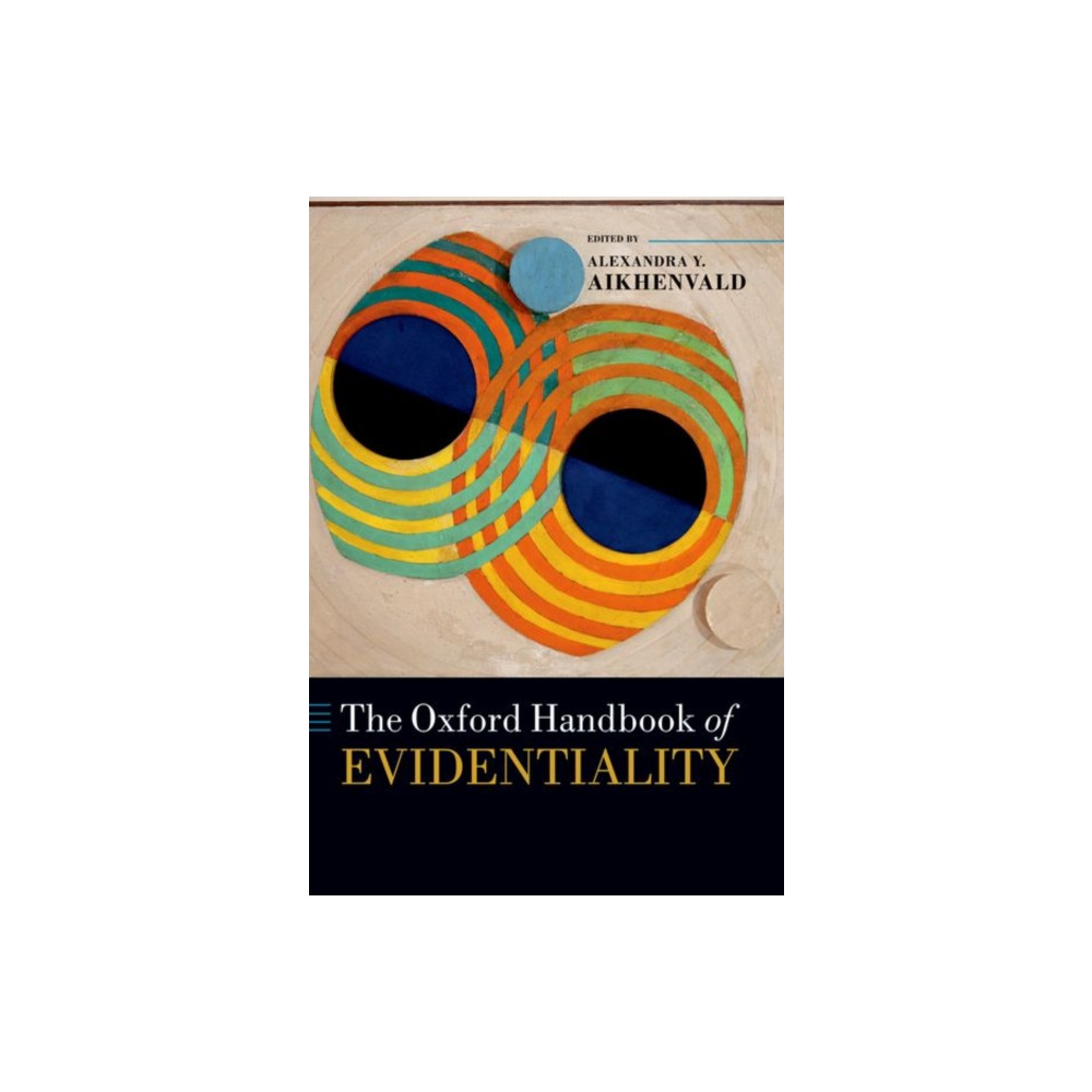 The Oxford Handbook of Evidentiality (häftad, english) Oxford University Press