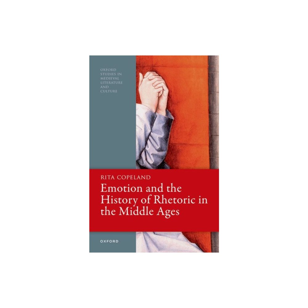 Emotion and the History of Rhetoric in the Middle Ages (häftad, english) Oxford University Press