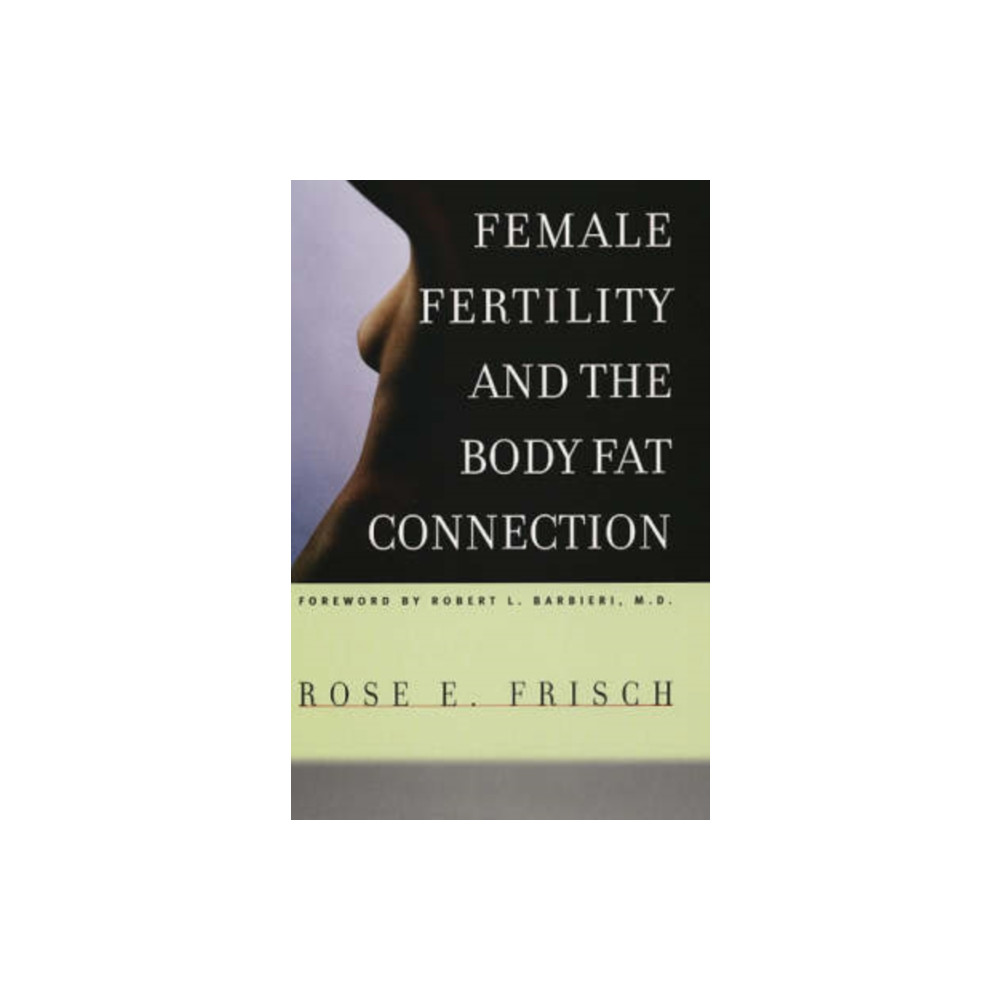 Female Fertility and the Body Fat Connection (häftad, english) The university of chicago press