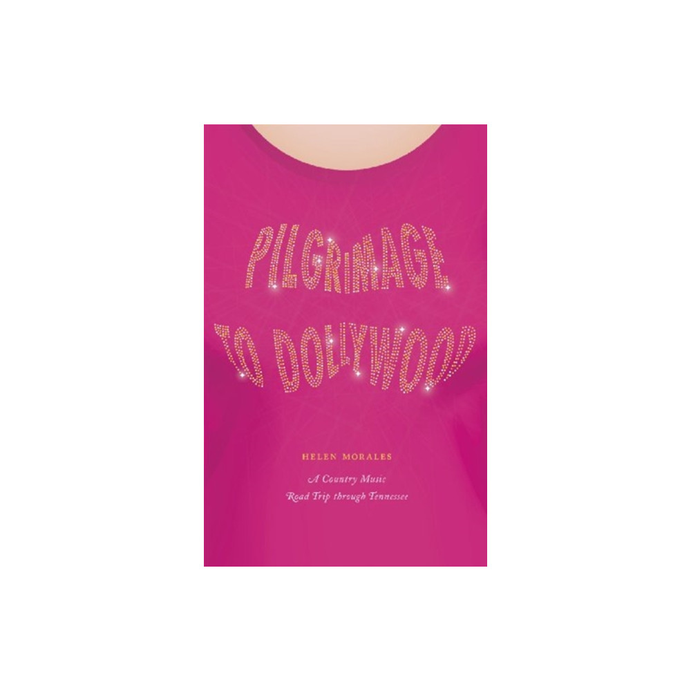 Pilgrimage to Dollywood (häftad, english) The university of chicago press