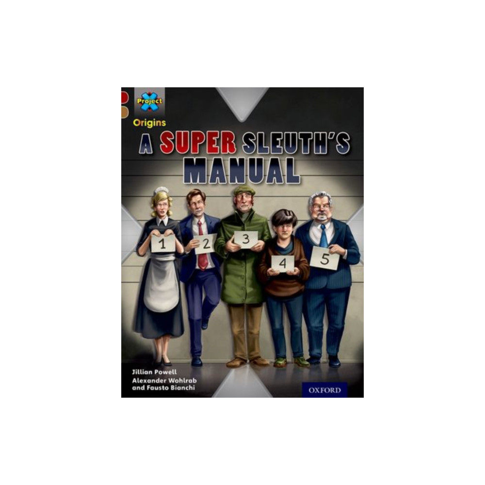Project X Origins: Dark Red Book Band, Oxford Level 18: A Super Sleuth's Manual (häftad, english) Oxford University Press