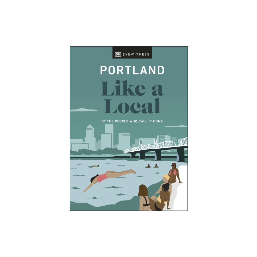 Portland Like a Local (inbunden, english) Dorling Kindersley Ltd