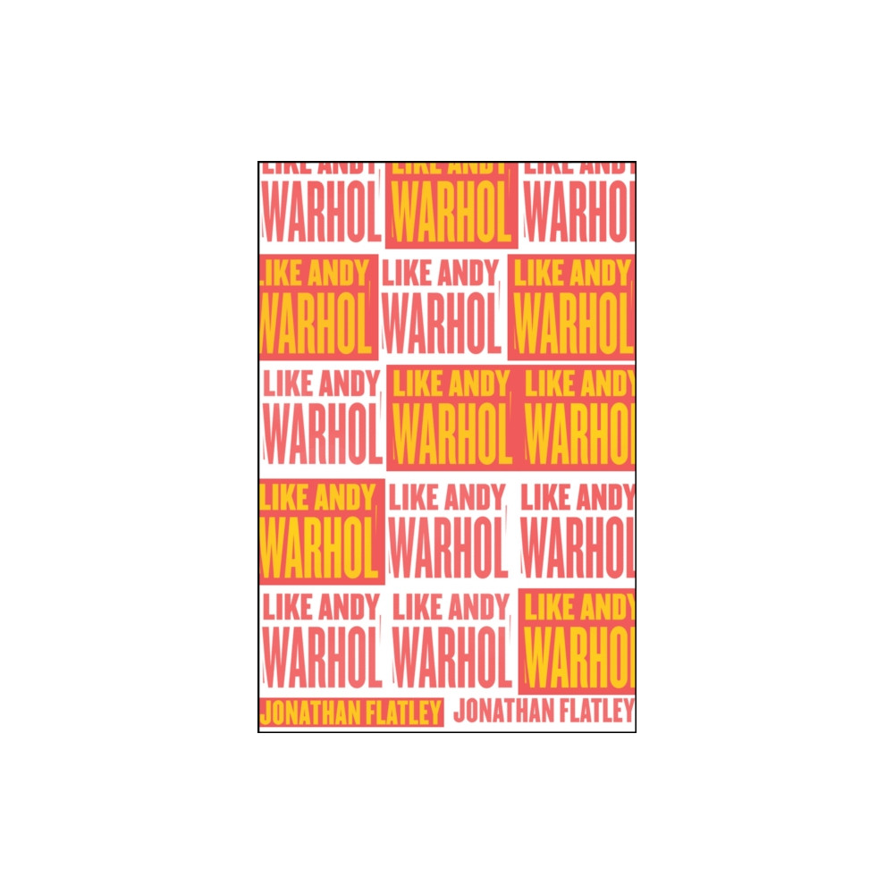 Like Andy Warhol (häftad, english) The university of chicago press