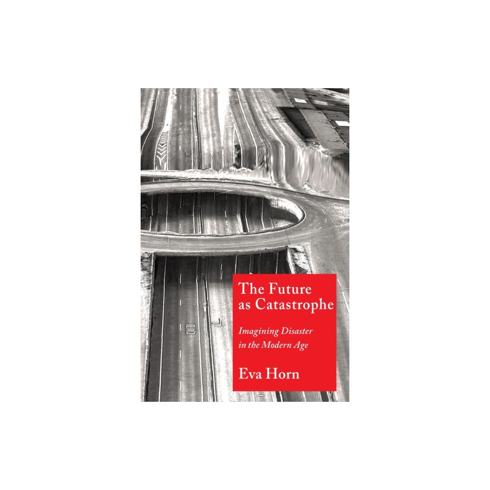 The Future as Catastrophe (häftad, english) Columbia university press