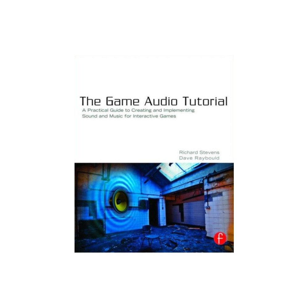 The Game Audio Tutorial (häftad, english) Taylor & francis ltd