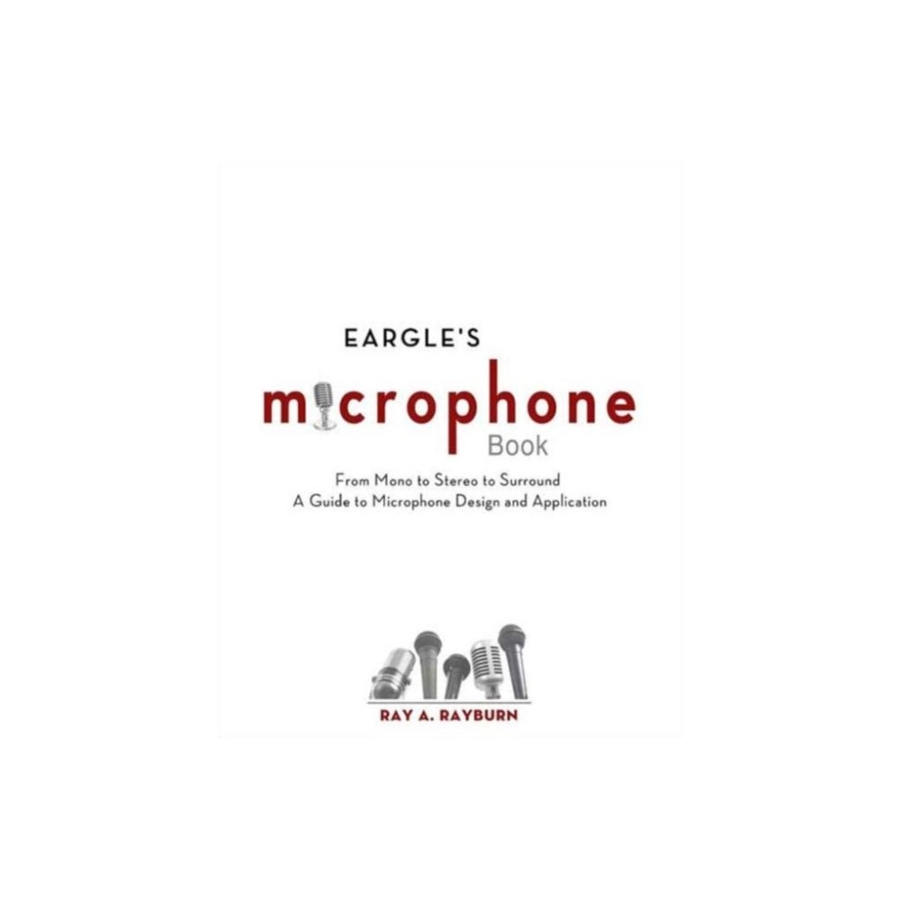 Eargle's The Microphone Book (häftad, english) Taylor & francis ltd
