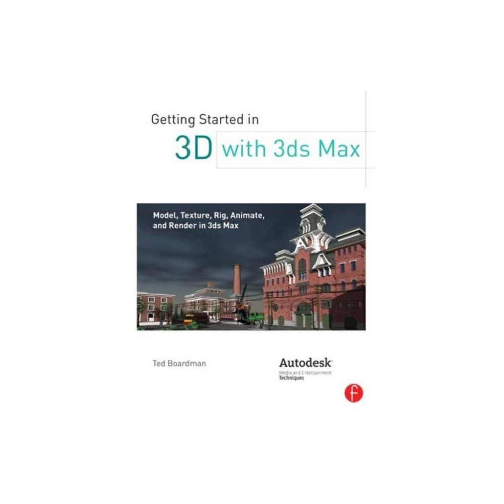 Getting Started in 3D with 3ds Max (häftad, english) Taylor & francis ltd