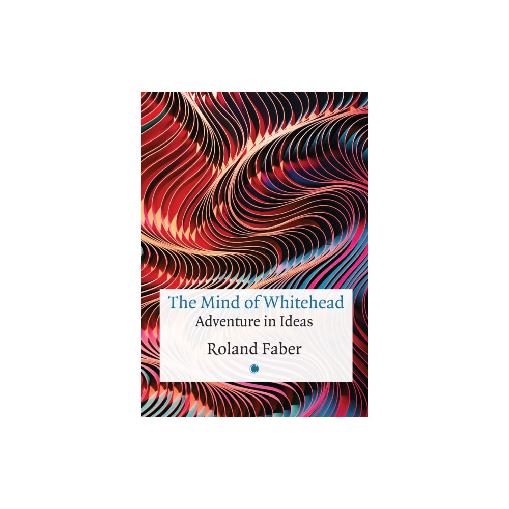 The Mind of Whitehead (häftad, english) James Clarke & Co Ltd