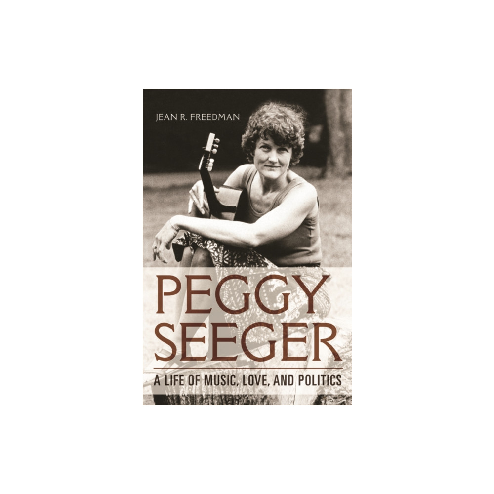 Peggy Seeger (inbunden, english) University of illinois press
