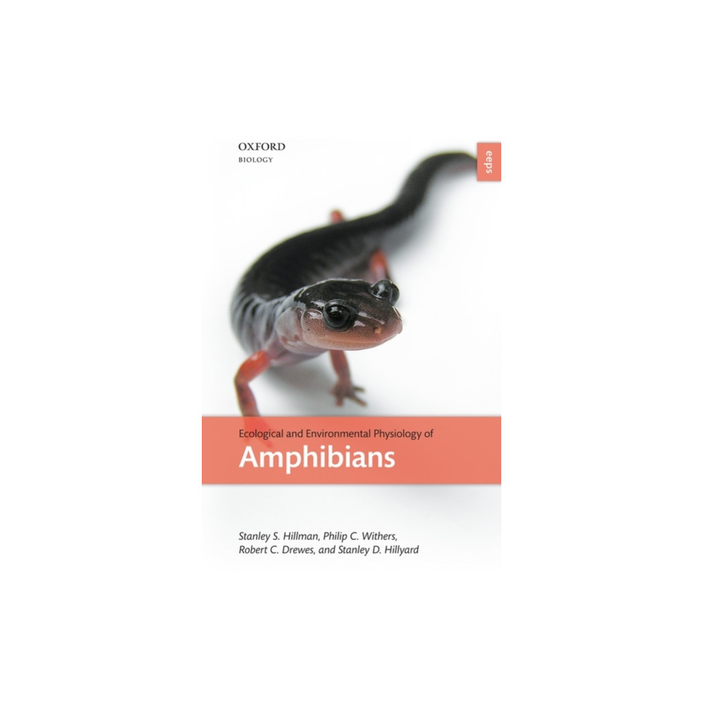 Ecological and Environmental Physiology of Amphibians (häftad, english) Oxford University Press