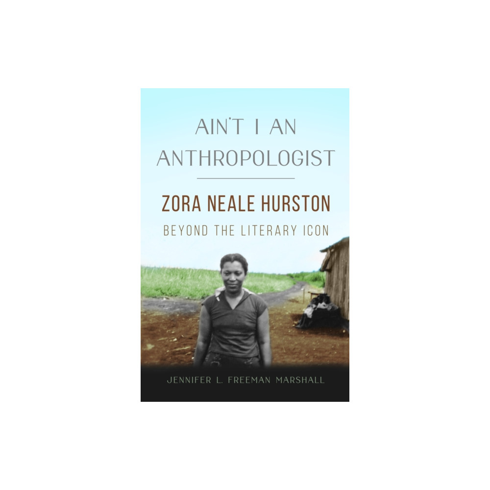 Ain't I an Anthropologist (inbunden, english) University of illinois press