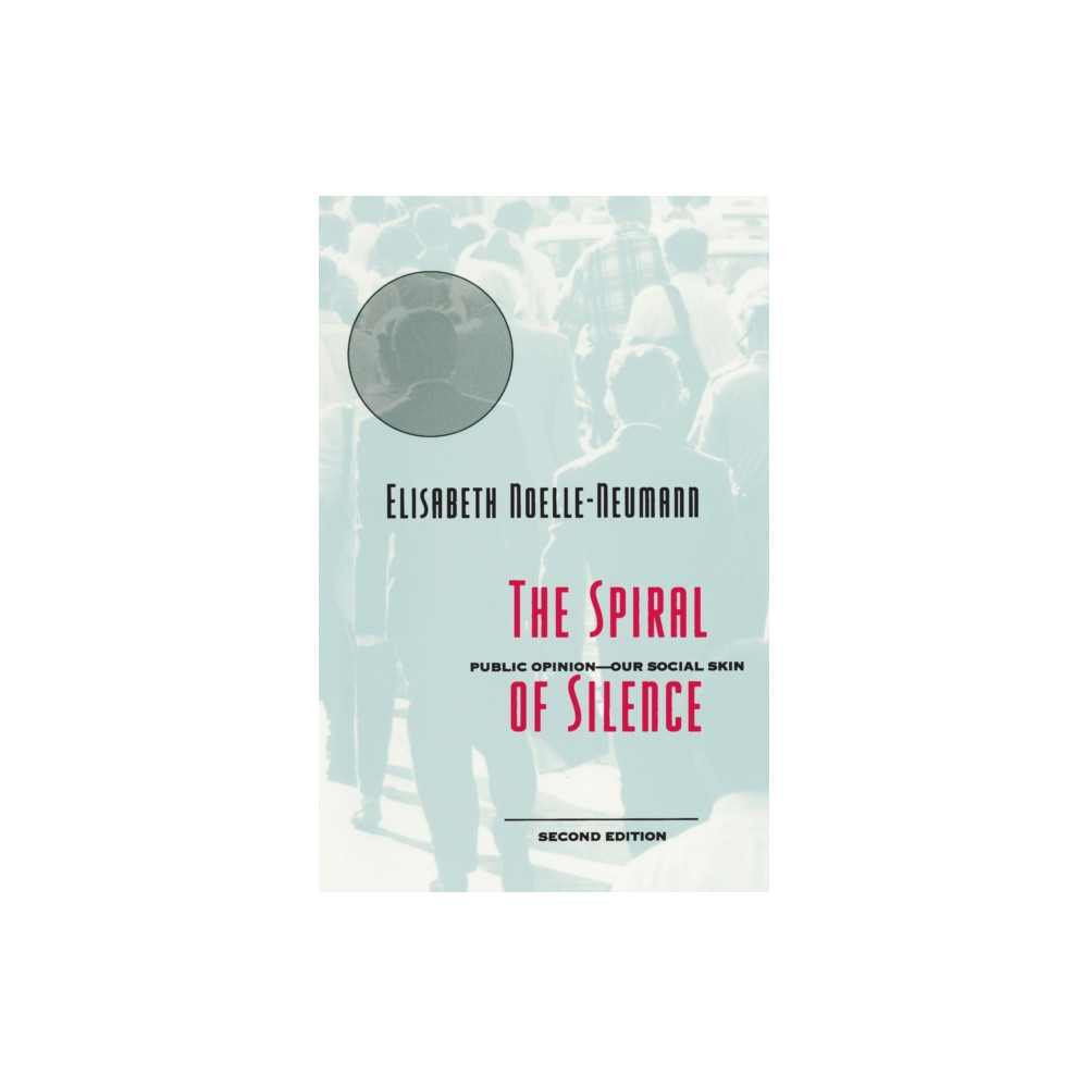 The Spiral of Silence (häftad, english) The university of chicago press