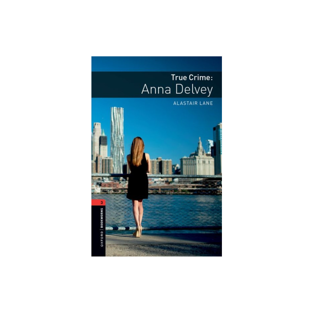 Oxford Bookworms Library: Level 3: True Crime: Anna Delvey (häftad, english) Oxford University Press