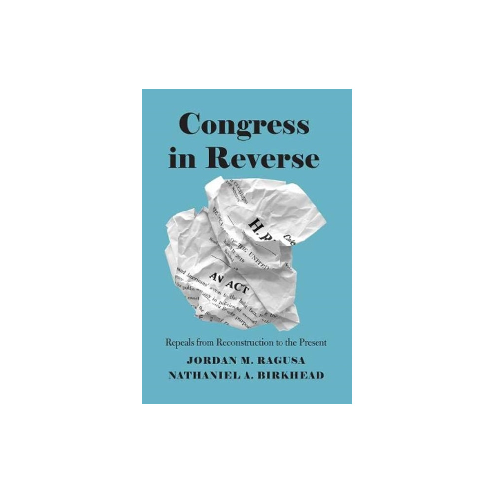 Congress in Reverse (häftad, english) The university of chicago press