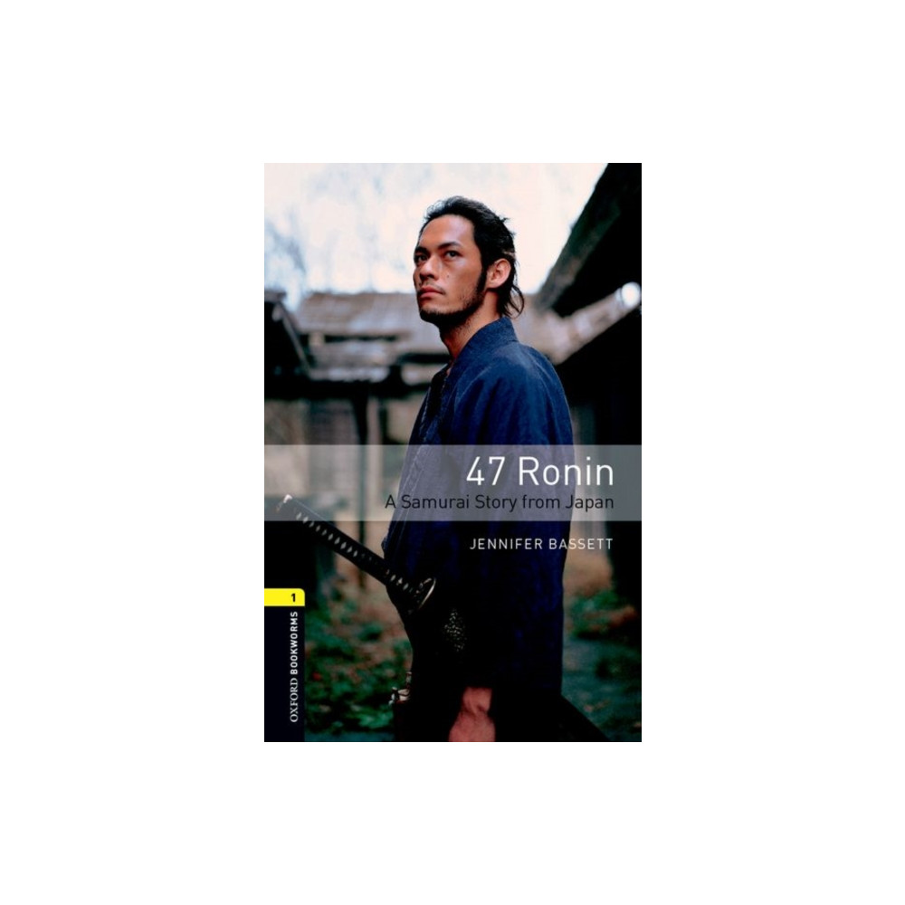Oxford Bookworms Library: Level 1:: 47 Ronin: A Samurai Story from Japan (häftad, english) Oxford University Press