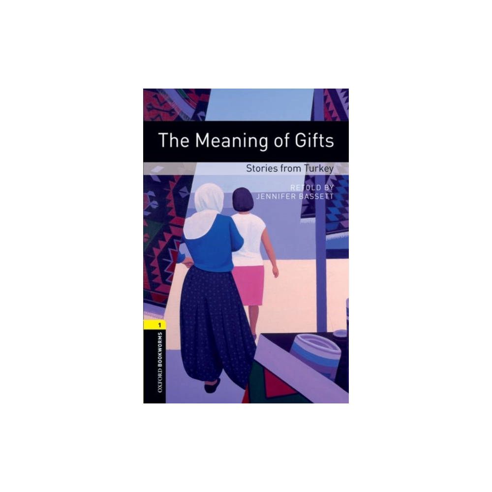 Oxford Bookworms Library: Level 1:: The Meaning of Gifts: Stories from Turkey (häftad, english) Oxford University Press