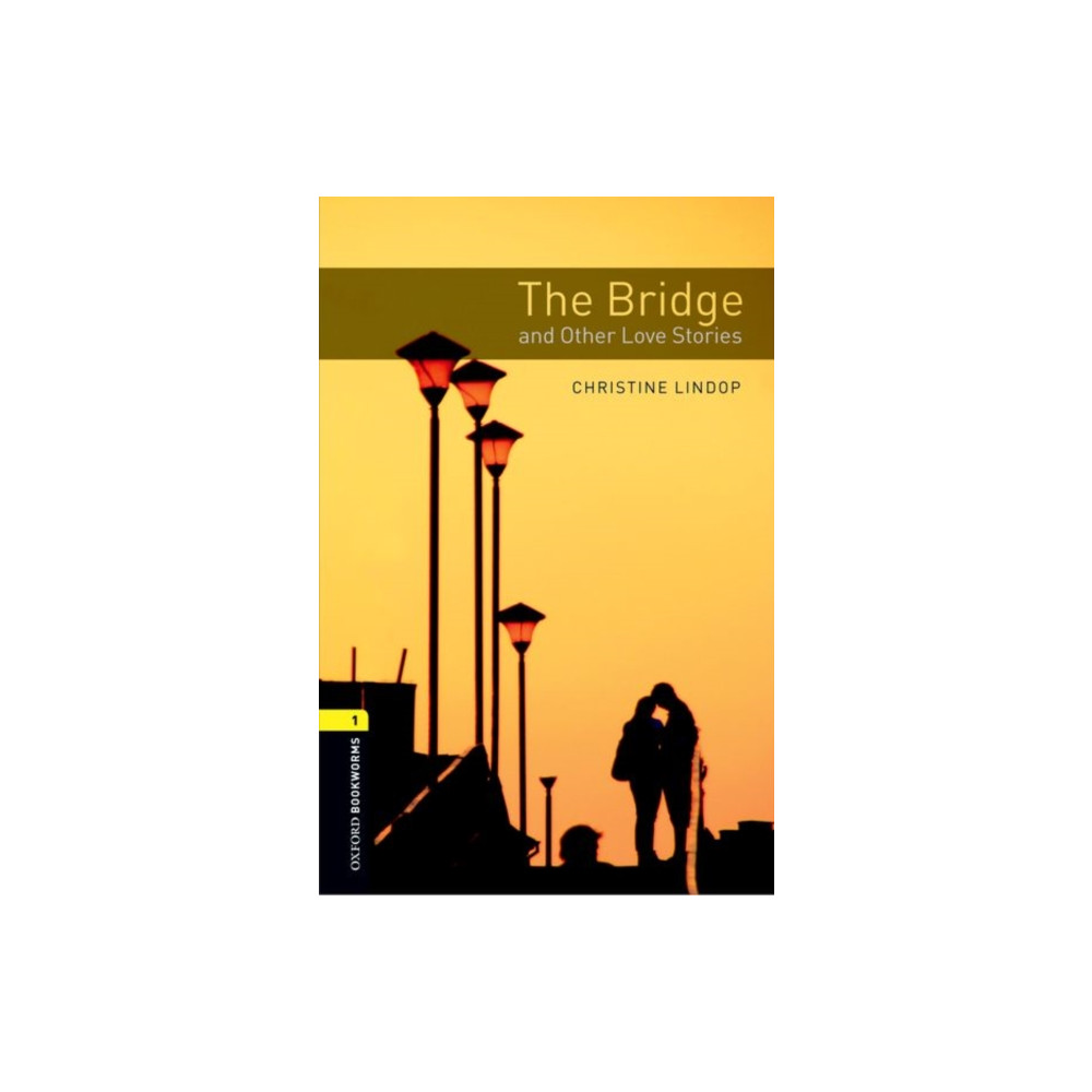 Oxford University Press Oxford Bookworms Library: Level 1:: The Bridge and Other Love Stories (häftad, eng)