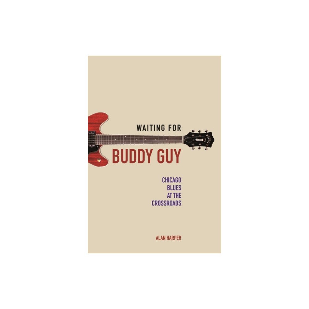 Waiting for Buddy Guy (häftad, english) University of illinois press