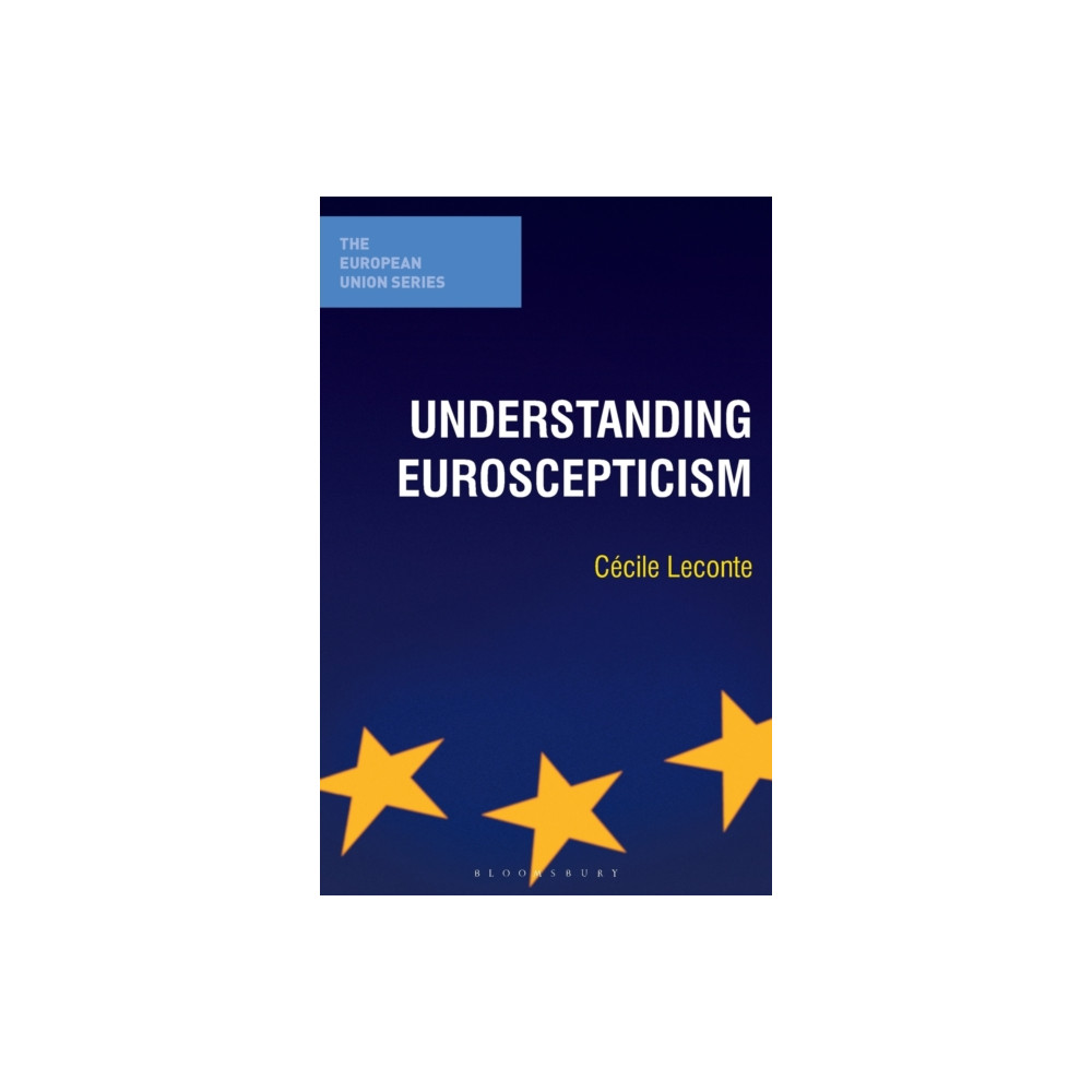 Understanding Euroscepticism (häftad, english) Bloomsbury Publishing PLC