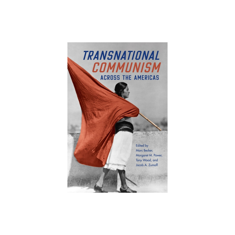 Transnational Communism across the Americas (häftad, english) University of illinois press