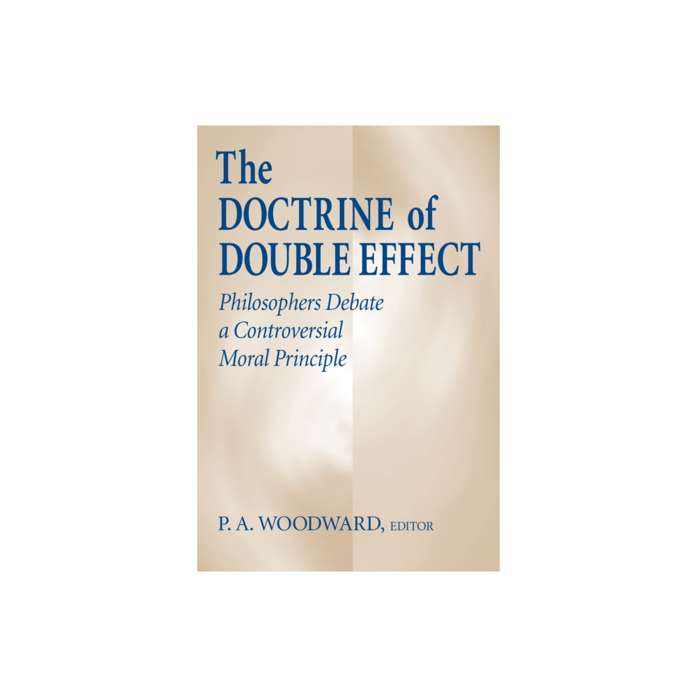 Doctrine of Double Effect, The (inbunden, english) University of notre dame press