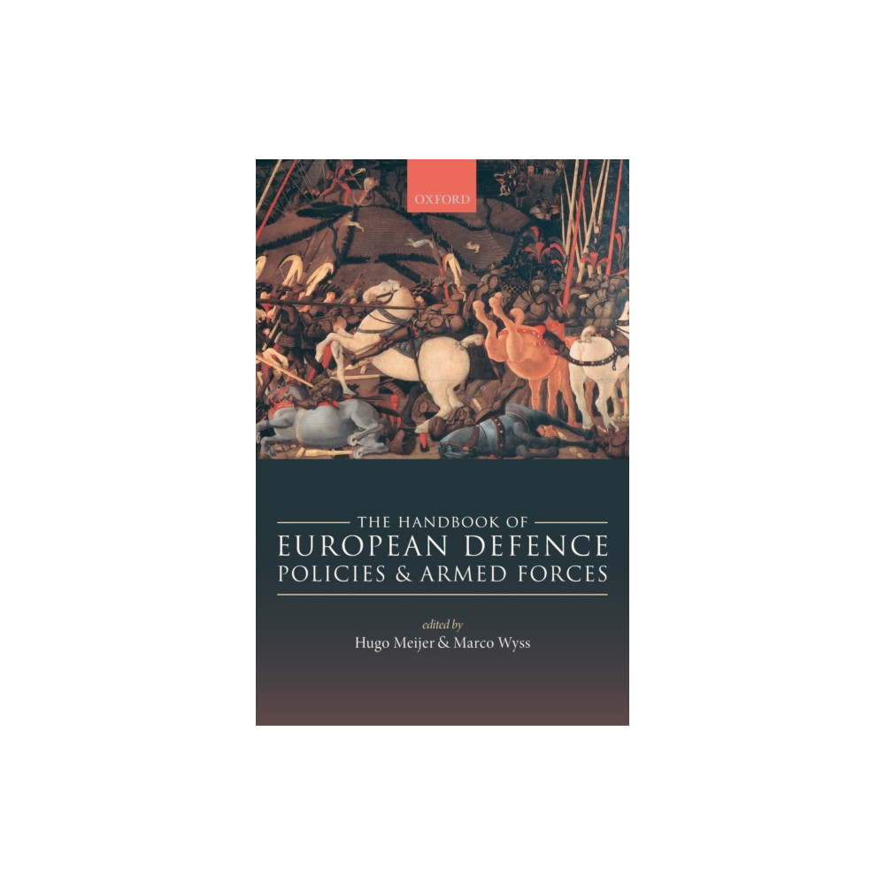 The Handbook of European Defence Policies and Armed Forces (inbunden, english) Oxford University Press