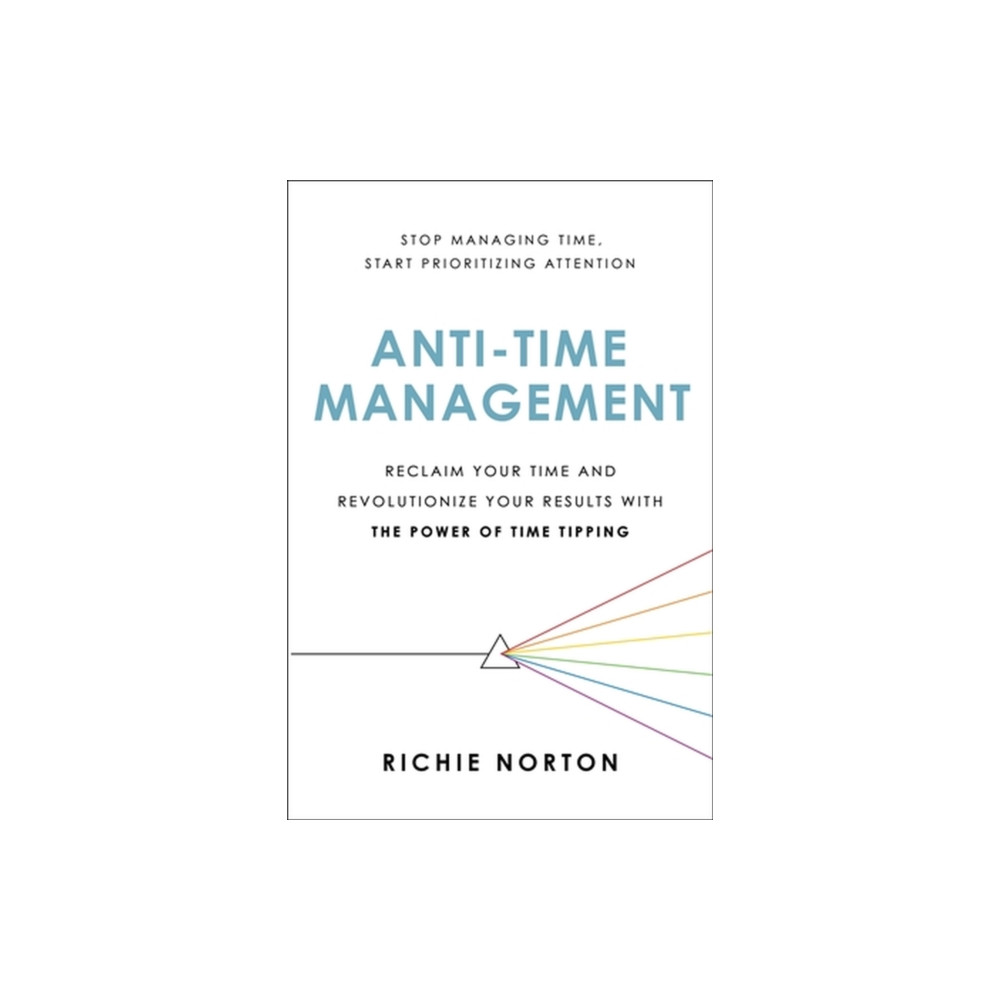 Anti-Time Management (häftad, english) Hachette Books