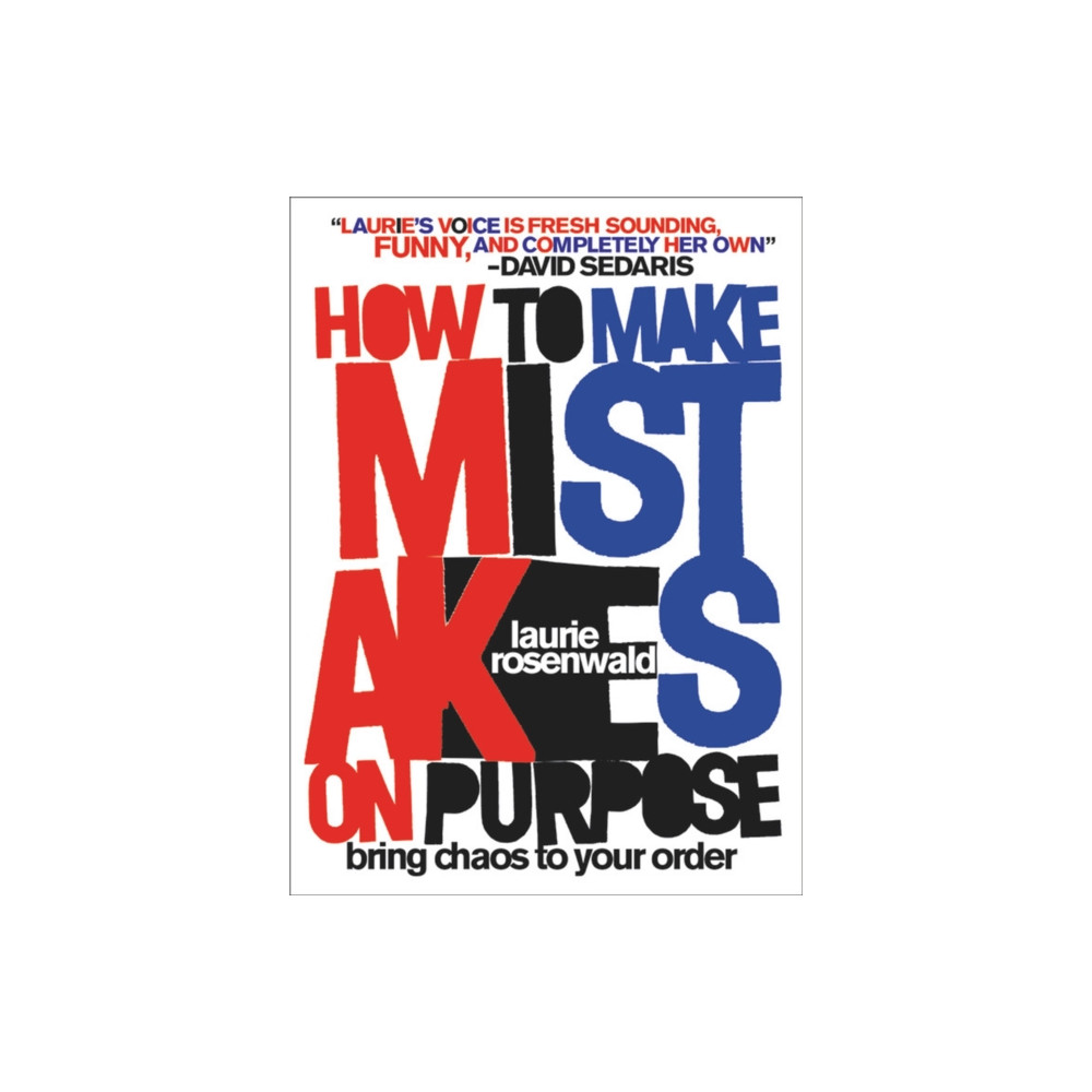 How to Make Mistakes On Purpose (inbunden, english) Hachette Books