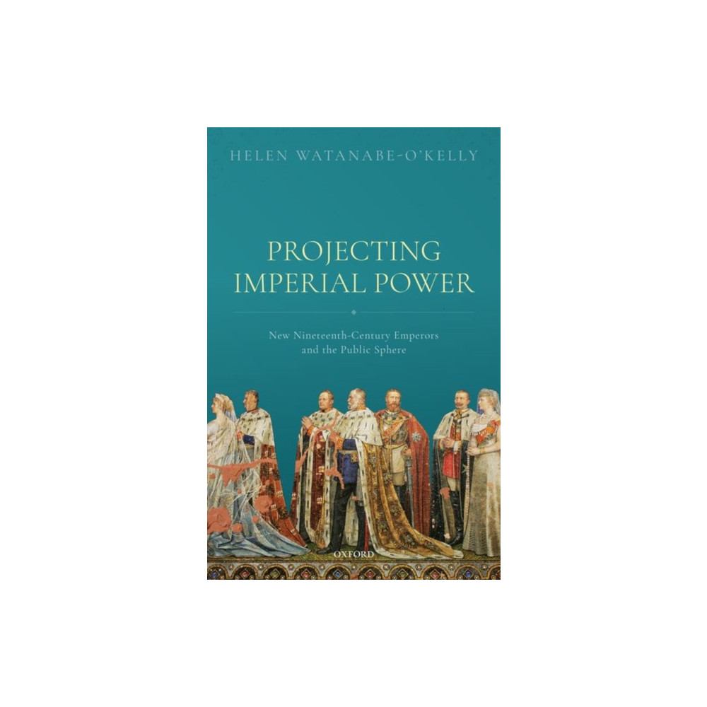 Projecting Imperial Power (inbunden, english) Oxford University Press