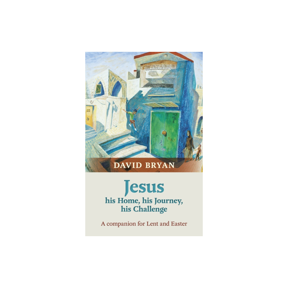 Jesus - His Home, His Journey, His Challenge (häftad, english) Spck publishing