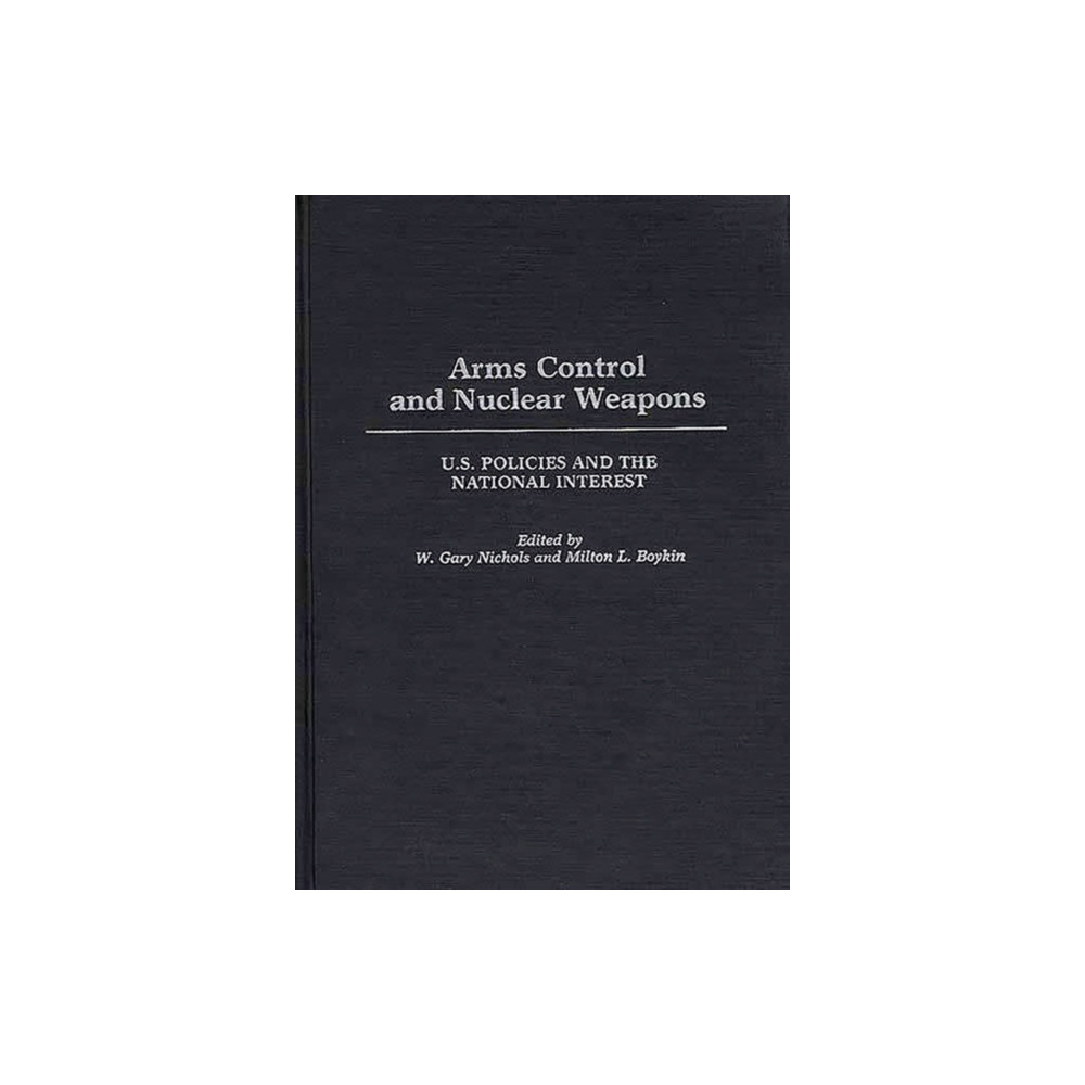 Arms Control and Nuclear Weapons (inbunden, english) Bloomsbury Publishing PLC