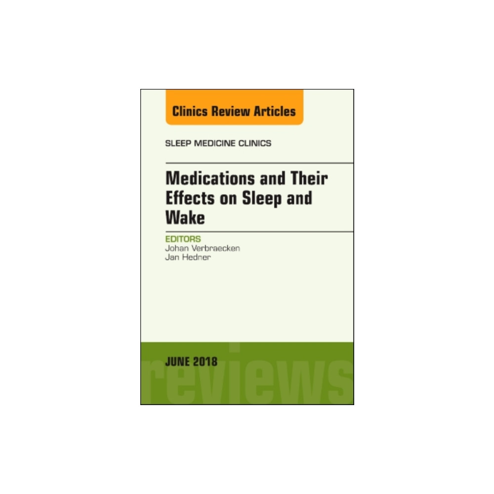 Medications and their Effects on Sleep and Wake, An Issue of Sleep Medicine Clinics (inbunden, english) Elsevier - Health Sciences Division