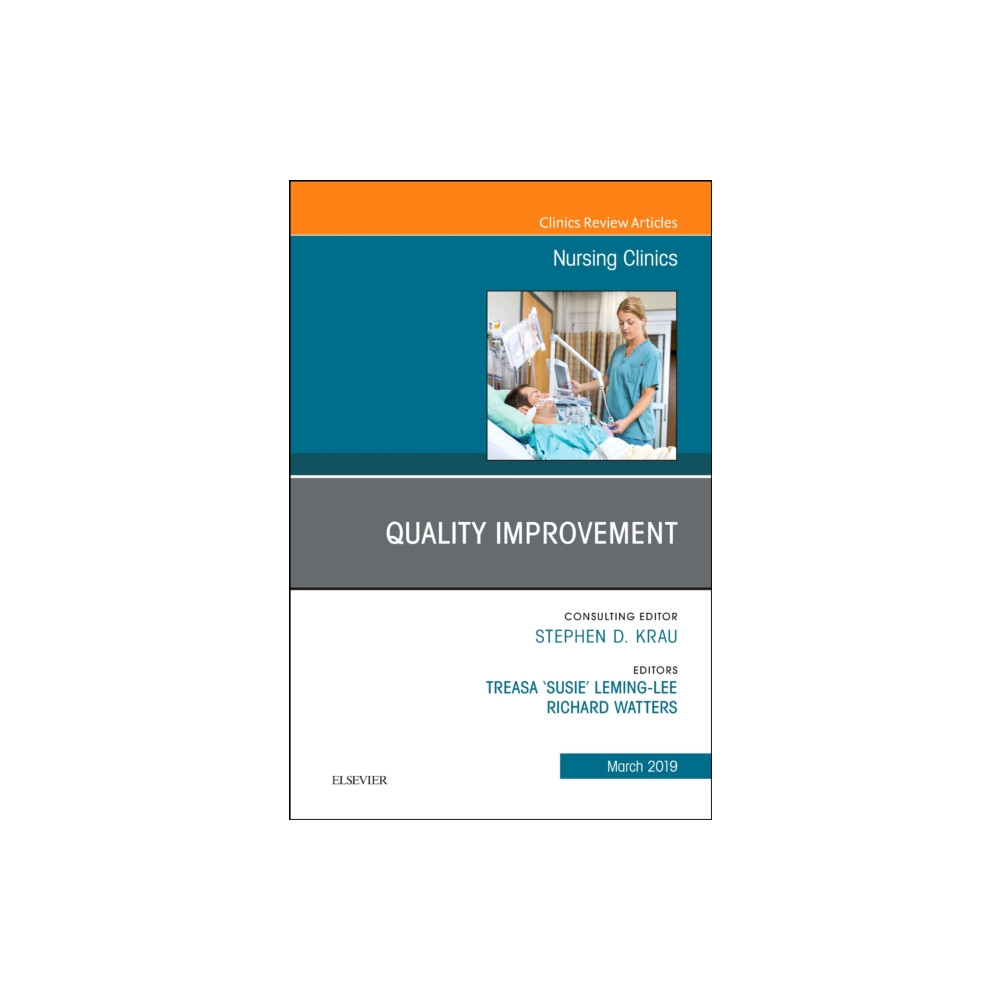 Quality Improvement, An Issue of Nursing Clinics (inbunden, english) Elsevier - Health Sciences Division