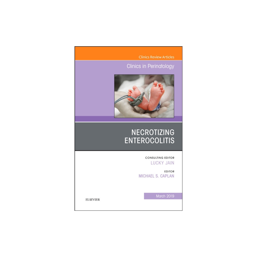 Necrotizing Enterocolitis, An Issue of Clinics in Perinatology (inbunden, english) Elsevier - Health Sciences Division