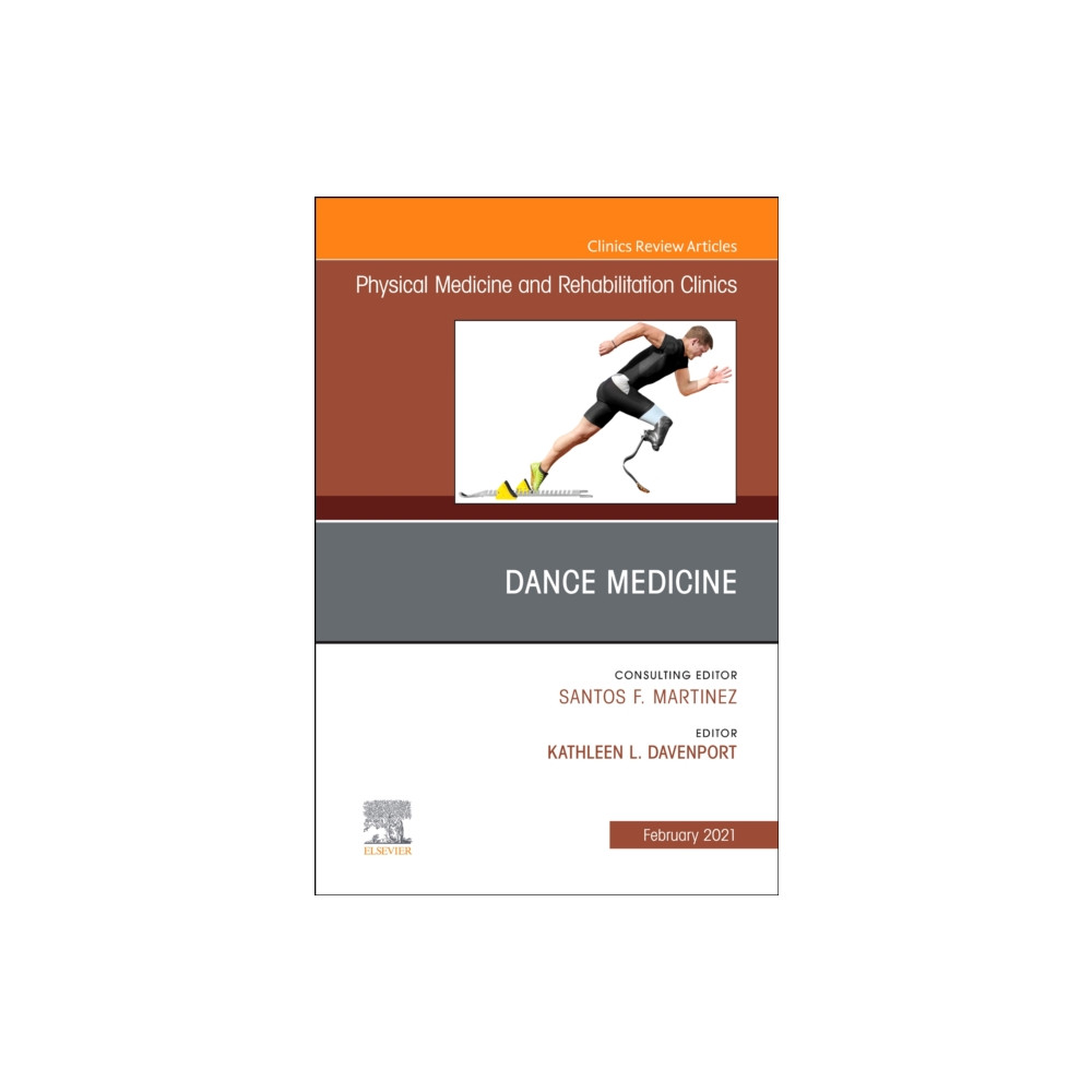 Dance Medicine, An Issue of Physical Medicine and Rehabilitation Clinics of North America (inbunden, english) Elsevier - Health Sciences Division
