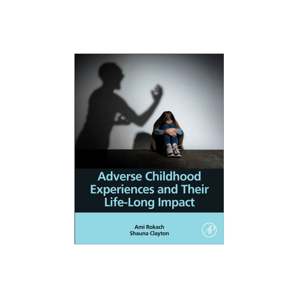 Adverse Childhood Experiences and Their Life-Long Impact (häftad, english) Elsevier Science & Technology