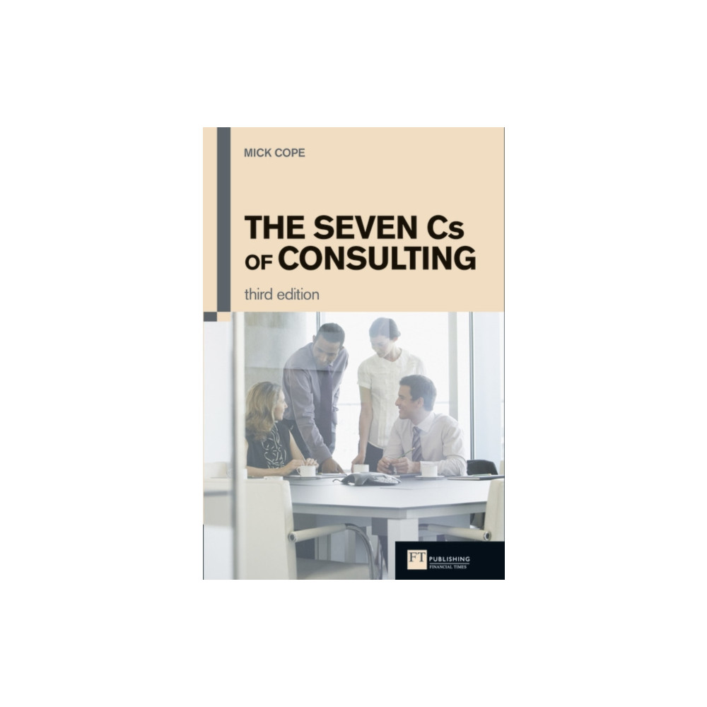 Seven Cs of Consulting, The (häftad, english) Pearson Education Limited