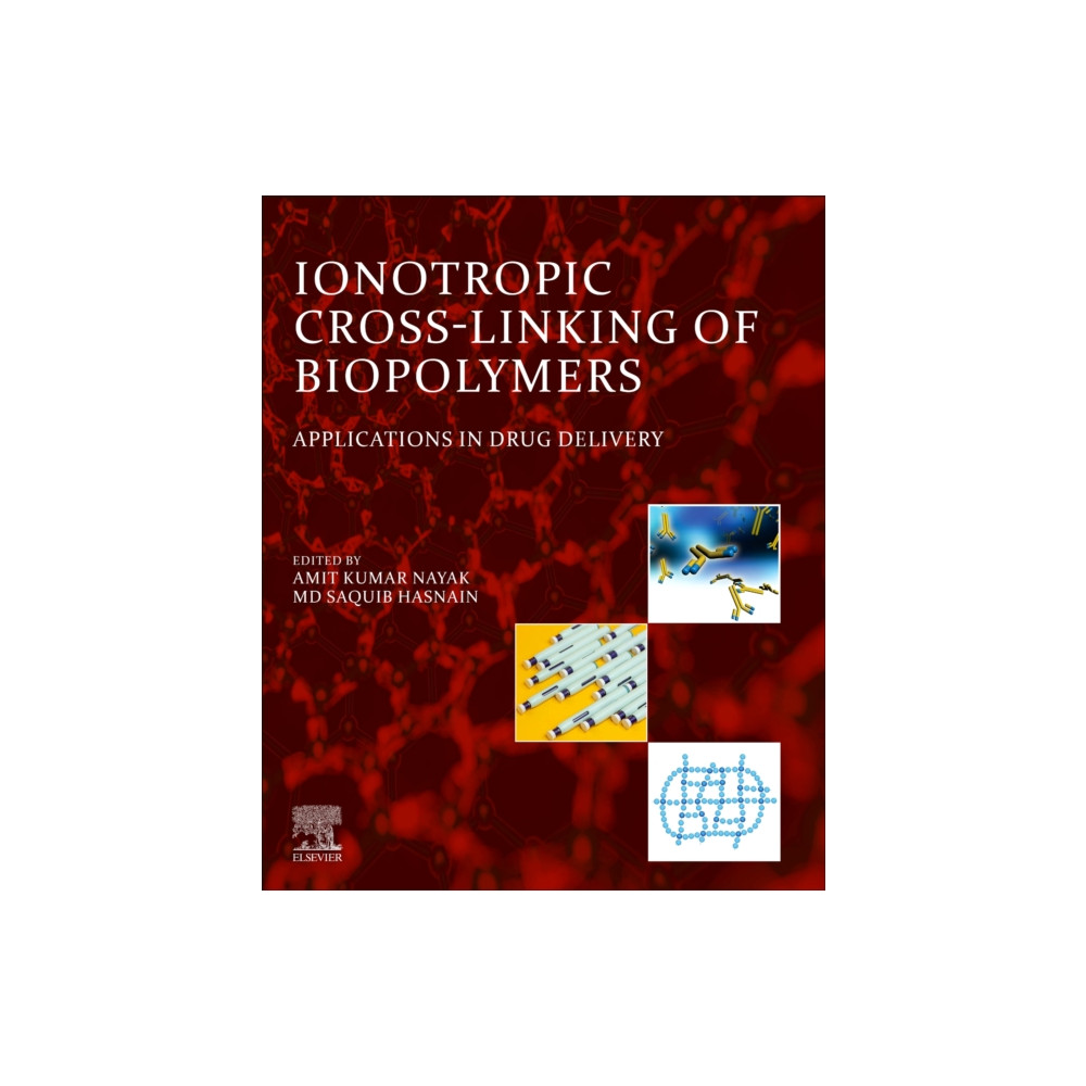 Ionotropic Cross-Linking of Biopolymers (häftad, english) Elsevier - Health Sciences Division